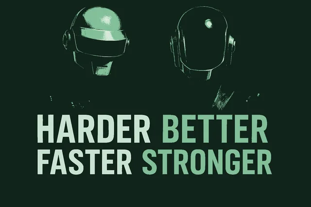 Two figures in sleek full-face robot helmets in sharp dark suits, one helmet polished cream metal and one darker, standing side by side against a deep forest green background, with the words HARDER BETTER FASTER STRONGER across the lower half in cream and sage green. The tools keep getting better, and the plan keeps getting smaller.